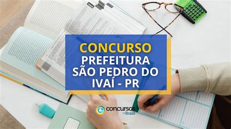 Concurso Prefeitura De S O Pedro Do Iva Pr At R Mil