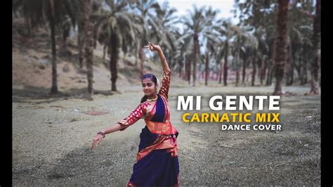 Mi Gente Carnatic Chilanka The Rhythm Of Dance Ganga S Youtube