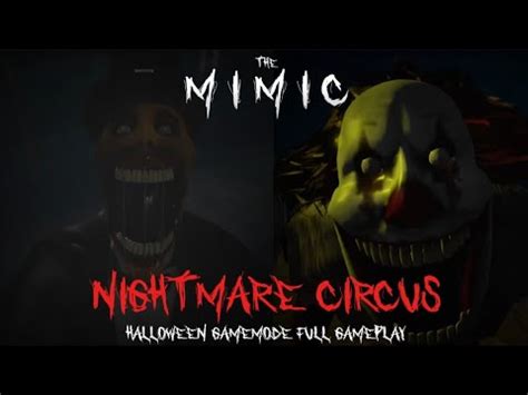 The Mimic Nightmare Circus Full Walkthrough Youtube