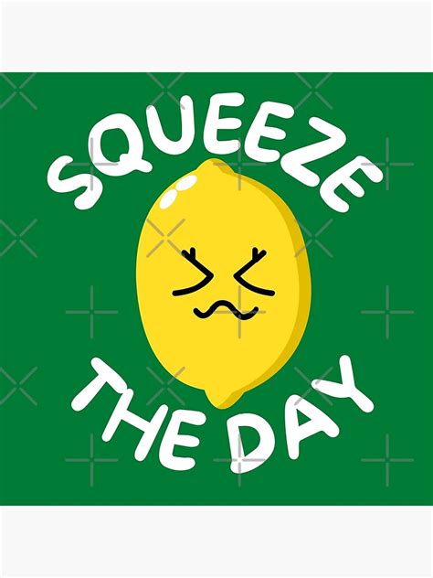 Squeeze The Day Funny Fruit Pun Design Poster For Sale By Namleo