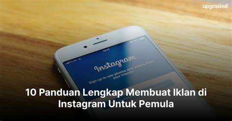 10 Panduan Lengkap Membuat Iklan Di Instagram Untuk Pemula