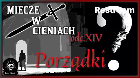 Miecze W Cieniach Saga Rodu Morderc W Fina Odc Sesja Rpg