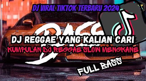 DJ REGGAE CAMPURAN VIRAL TIKTOK TERBARU KUMPULAN DJ REGGAE VIRAL