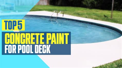 Top Best Concrete Paint For Pool Deck Smooth Long Lasting Paint In