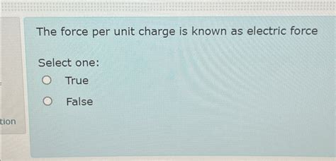 Solved The force per unit charge is known as electric | Chegg.com