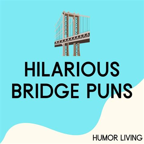 35 Hilarious Bridge Puns Worth Crossing For Humor Living