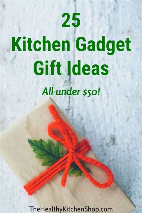 Kitchen Gadget Gift Ideas - Stuff They'll Actually Like For Less Than $50