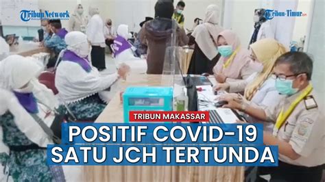 Positif Covid 19 Satu JCH Kloter Pertama Asal Makassar Tertunda