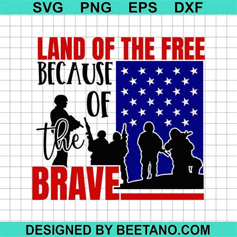 Land Of The Free Because Of Brave Svg Memorial Day Svg Brave Svg