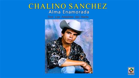 Chalino Sánchez Alma Enamorada YouTube Music