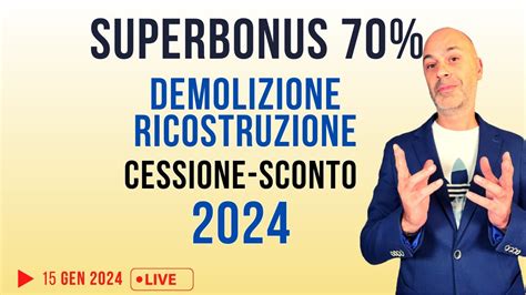 Superbonus 70 Demolizione Ricostruzione 2024 Cessione Sconto YouTube