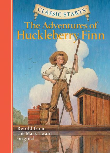 The Adventures Of Huckleberry Finn Classic Starts Series By Mark