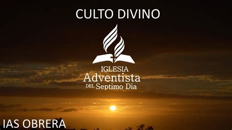 Adventista Distrito La Obrera ESC SABATICA CULTO DIVINO YouTube