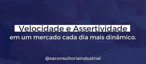 Velocidade E Assertividade Em Um Mercado Cada Dia Mais Dinâmico Sa