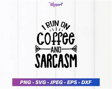 I Run On Coffee And Sarcasm SVG Cut File Sarcastic SVG File Etsy