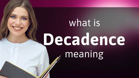 Decadence — what is DECADENCE definition - YouTube