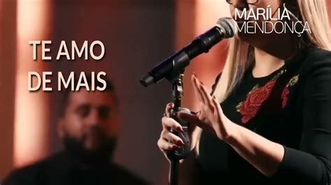 Te Amo Demais Marília Mendonça YouTube