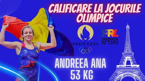 Luptătoarea olimpică Andreea Beatrice Ana din Mangalia s a calificat