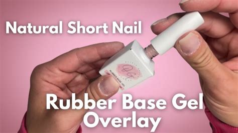 RUBBER BASE GEL OVERLAY ON SHORT NATURAL NAILS Beginner Friendly