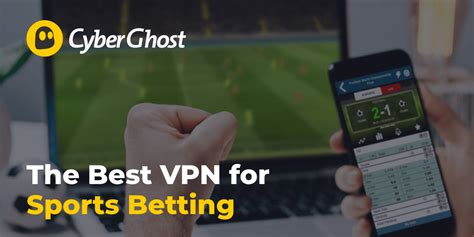 Best VPN For Sports Betting 100 Secure In 2025 CyberGhost