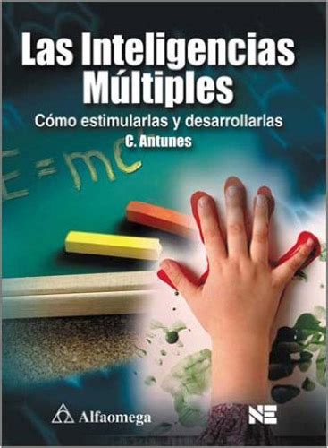 Librería Morelos LAS INTELIGENCIAS MULTIPLES COMO ESTIMULARLAS Y