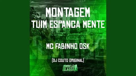 Montagem Tuim Espanca Mente Youtube