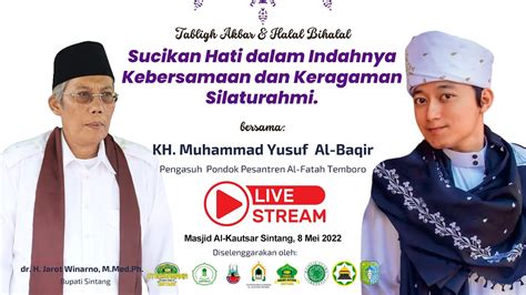 TABLIGH AKBAR HALAL BIHALAL BERSAMA KH Muhammad Yusuf Al Baqir YouTube