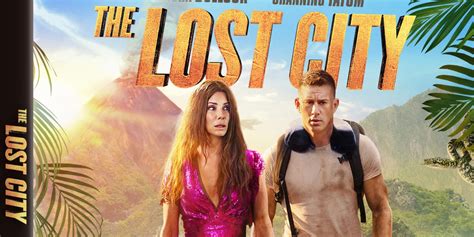 THE LOST CITY Sets DVD & Blu-Ray Release Date