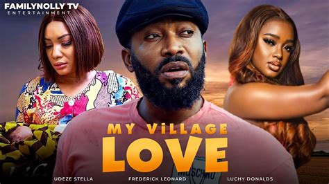 My Village Love Ep 1 Frederick Leonard And Luchy Donalds Latest