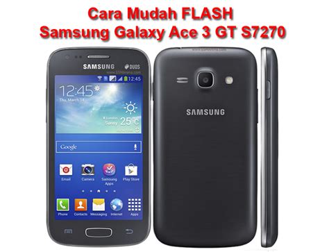 Cara Mudah Flash Samsung Galaxy Ace Gt S