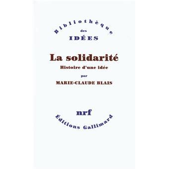 La Solidarit Histoire D Une Id E Broch Marie Claude Blais Achat