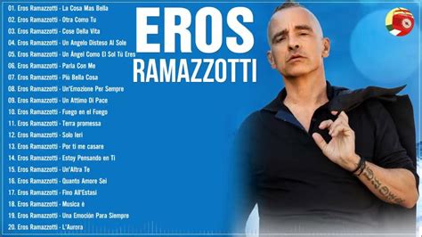 Eros Ramazzotti Greatest Hits Collection The Best Of Eros Ramazzotti