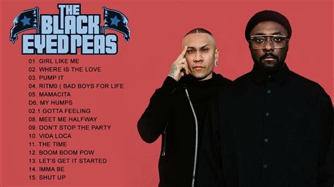 Top 15 Best Songs Of Black Eyed Peas Black Eyed Peas Greatest Hits