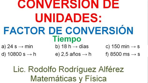 9 ConversiÓn De Unidades Unidades De Tiempo Y Su PatrÓn El Segundo