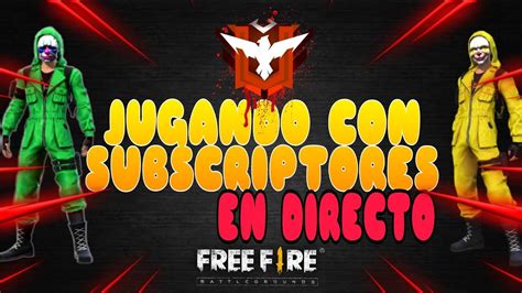 DIRECTO DE FREE FIRE JUGANDO CON SUBS SALAS PRIVADAS MINIJUEGOS