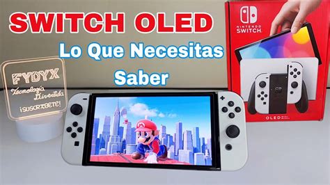 Nintendo Switch Oled ¡¡ Lo Que Necesitas Saber Antes De Comprar