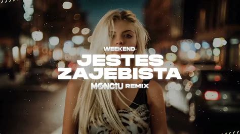 Weekend Jeste Zajebista Monciu Remix Pobierz Mp Za Darmo