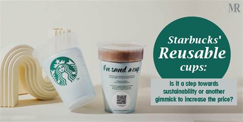 Starbucks Reusable Cups Is It A Step Towards Sustainability Or