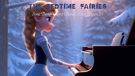 "Some Things Never Change" From Disney's Frozen 2 - The Bedtime Fairies