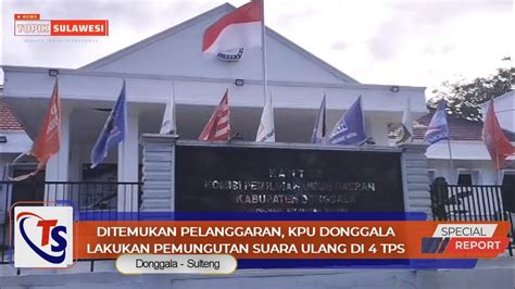 Temukan Pelanggaran KPU Donggala Lakukan PSU Di 4 TPS YouTube