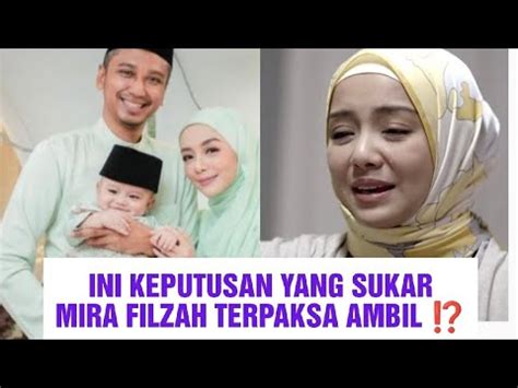 Tak Mahu Lagi Berselindung Mira Filzah Akhirnya Membuat Keputusan