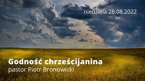 Godno Chrze Cijanina Pastor Piotr Bronowicki Youtube