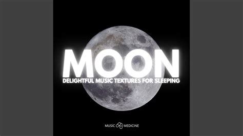 Moon Delightful Music Textures For Sleeping YouTube