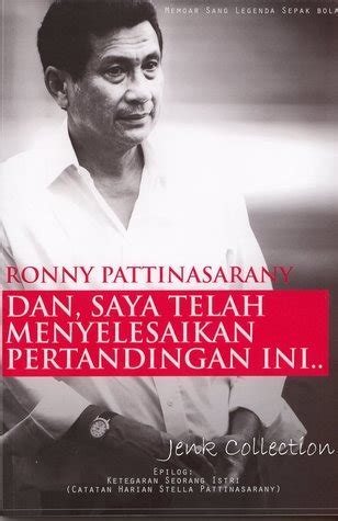 Ronny Pattinasarani: Dan, Saya Telah Menyelesaikan Pertandingan Ini by ...