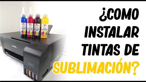 Instalaci N De Tintas De Sublimacion En Impresora Epson Youtube