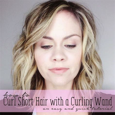 Style Curling Wand Tutorial How To Curl Short Hair Wand Curls