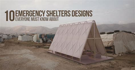 10 Emergency Shelters Designs Everyone Must Know About Rtf