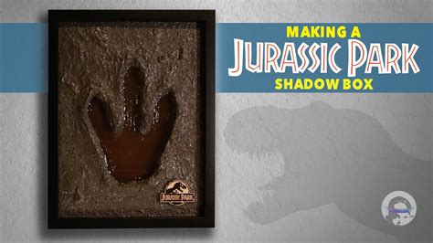 Making A Jurassic Park Shadow Box T Rex Footprint Youtube