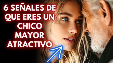 6 Señales De Que Eres Un Hombre Mayor Atractivo Incluso Si No Lo Crees Youtube