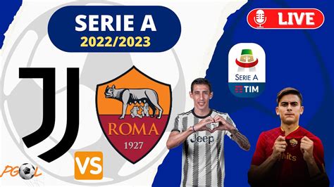 Juventus X Roma Ao Vivo Serie A 2022 23 Campeonato Italiano